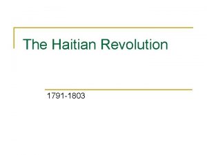 The Haitian Revolution 1791 1803 Pearl of the