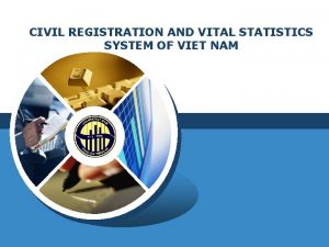 CIVIL REGISTRATION AND VITAL STATISTICS SYSTEM OF VIET