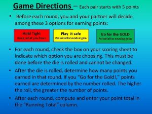 Game Directions Each pair starts with 5 points