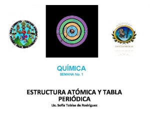 QUMICA SEMANA No 1 ESTRUCTURA ATMICA Y TABLA