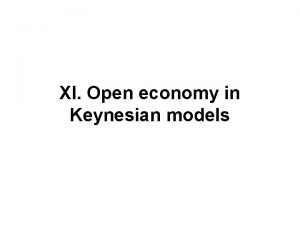 XI Open economy in Keynesian models Reminder Lecture