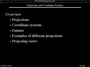 CFR 250590 Introduction to GIS Projections and Coordinate