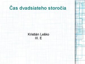 as dvadsiateho storoia Kristin Leko III E Dynamika