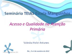 Seminrio TEIAS Escola Manguinhos Acesso e Qualidade na