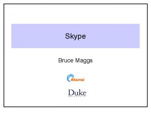 Skype Bruce Maggs Gratuitous Quote of the Day