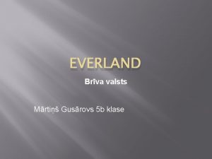 EVERLAND Brva valsts Mrti Gusrovs 5 b klase