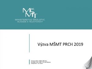 Vzva MMT PRCH 2019 Ministerstvo kolstv mldee a