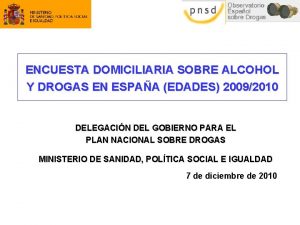 ENCUESTA DOMICILIARIA SOBRE ALCOHOL Y DROGAS EN ESPAA