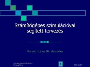 Szmtgpes szimulcival segtett tervezs Horvth Lajos t alezredes