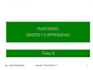 FUNCIONES LMITES Y CONTINUIDAD Tema 8 Angel Prieto