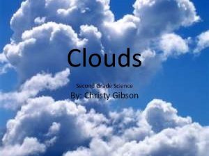 Clouds Second Grade Science By Christy Gibson Clouds