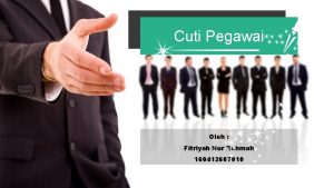 Cuti Pegawai Oleh Fitriyah Nur Rohmah 160412607010 SKKD