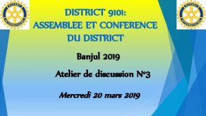 DISTRICT 9101 ASSEMBLEE ET CONFERENCE DU DISTRICT Banjul