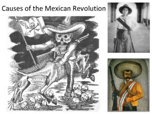Causes of the Mexican Revolution Cause 1 Porfiriato