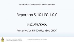 S101 Electronic Navigational Chart Project Team Report on