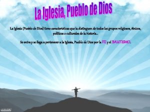 La Iglesia Pueblo de Dios tiene caractersticas que