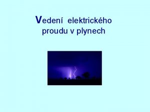 Veden elektrickho proudu v plynech za obvyklch podmnek