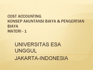 COST ACCOUNTING KONSEP AKUNTANSI BIAYA PENGERTIAN BIAYA MATERI