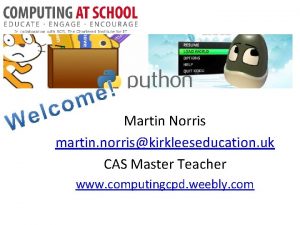 Martin Norris martin norriskirkleeseducation uk CAS Master Teacher