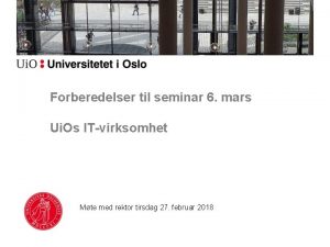 Forberedelser til seminar 6 mars Ui Os ITvirksomhet