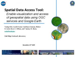 Spatial Data Access Tool Enable visualization and access