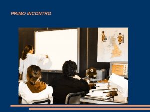 PRIMO INCONTRO Obiettivi per il docente in formazione