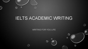 IELTS ACADEMIC WRITING FOR YOU LIFE TABLE OF