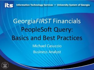 Georgia FIRST Financials People Soft Query Basics and