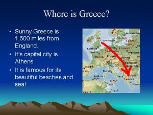 Where is Greece Sunny Greece is 1 500