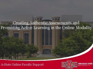 Creating Authentic Assessments and Promoting Active Learning in