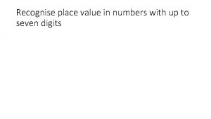 Recognise place value in numbers with up to