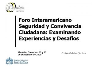 Foro Interamericano Seguridad y Convivencia Ciudadana Examinando Experiencias