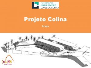 Projeto Colina Braga Construo em 5 novembro 2019