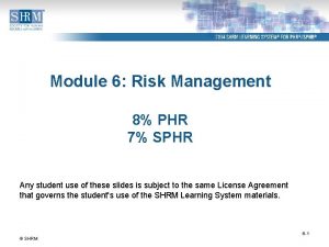 Module 6 Risk Management 8 PHR 7 SPHR