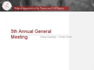 5 th Annual General Virtual meeting 19 Nov