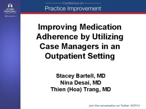 Improving Medication Adherence by Utilizing Case Managers in