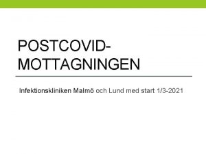 POSTCOVIDMOTTAGNINGEN Infektionskliniken Malm och Lund med start 13