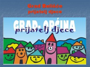 Grad Belie prijatelj djece Grad Belie n n