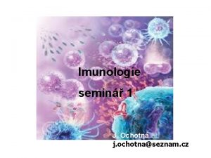 Imunologie e semin 1 J Ochotn j ochotnaseznam