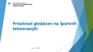 Prisotnost gledalcev na portnih tekmovanjih 26 5 2021