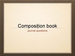 Composition book journal questions journal question What instances