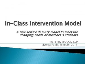 InClass Intervention Model A new service delivery model