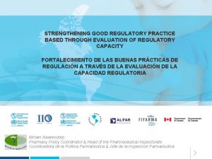 STRENGTHENING GOOD REGULATORY PRACTICE BASED THROUGH EVALUATION OF