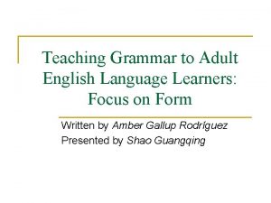 Teaching Grammar to Adult English Language Learners Focus