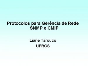 Protocolos para Gerncia de Rede SNMP e CMIP