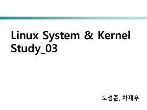Linux System Kernel Study03 2 Process Process Process