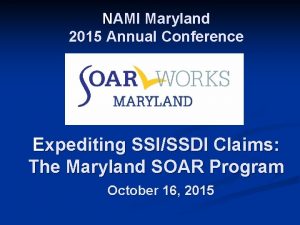 NAMI Maryland 2015 Annual Conference Expediting SSISSDI Claims