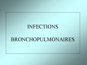 INFECTIONS BRONCHOPULMONAIRES PHYSIOPATHOLOGIE Lair inspir est charg en