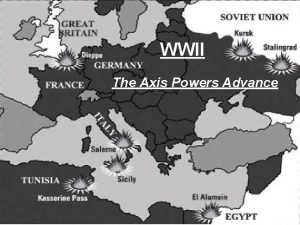 WWII The Axis Powers Advance I Early Gains