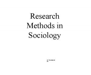 Research Methods in Sociology ref Sociology and me